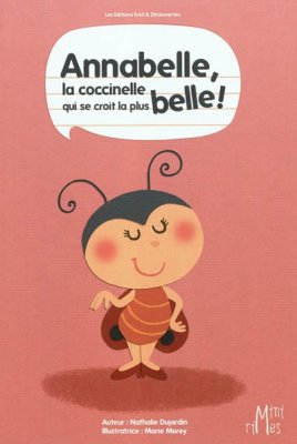 Couverture de Annabelle, la coccinelle qui se croit la plus belle !