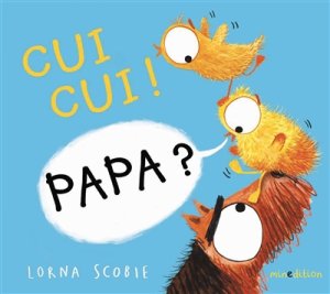 Couverture de Cui cui ! Papa ?