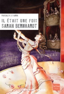 Couverture de Il était une fois Sarah Bernhardt