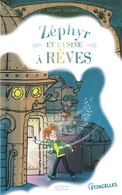 Couverture de Zéphyr et l'usine à rêves