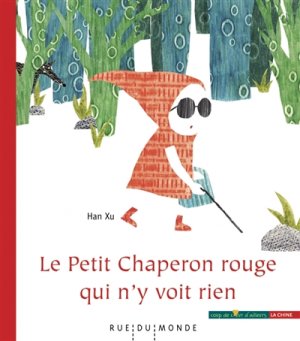 Couverture de Le petit chaperon rouge qui n'y voit rien