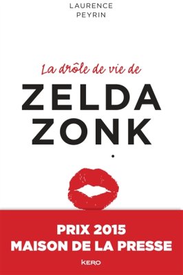 Couverture de La Drôle de vie de Zelda Zonk
