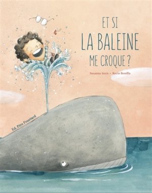 Couverture de Et si la baleine me croque ?
