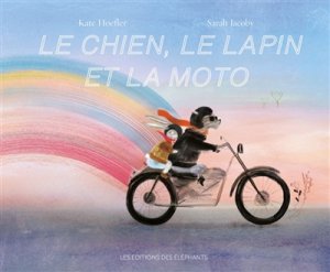 Couverture de Le chien, le lapin et la moto