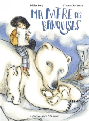 Couverture de Ma mère des banquises