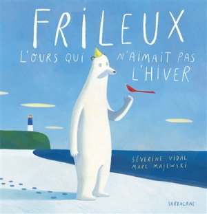 Couverture de Frileux, l'ours qui n'aimait pas l'hiver