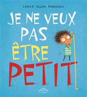 Couverture de Etre le plus petit, c'est vraiment énervant