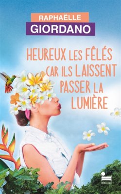 Couverture de Heureux les fêlés car ils laissent passer la lumière