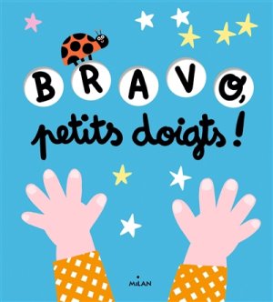 Couverture de Bravo, petits doigts !