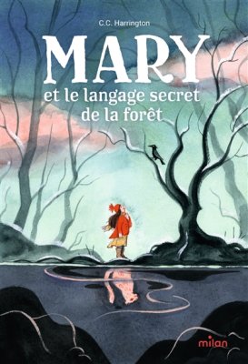 Couverture de Mary et le langage secret de la forêt