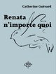 Couverture de Renata n'importe quoi