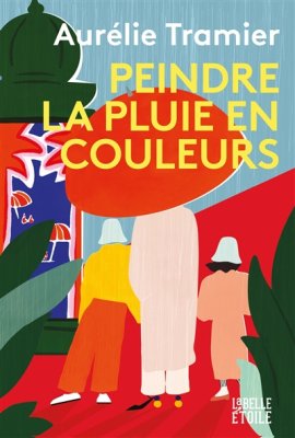 Couverture de Peindre la pluie en couleurs