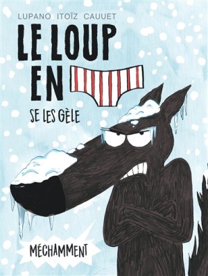 Couverture de Le loup en [slip] se les gèle méchamment