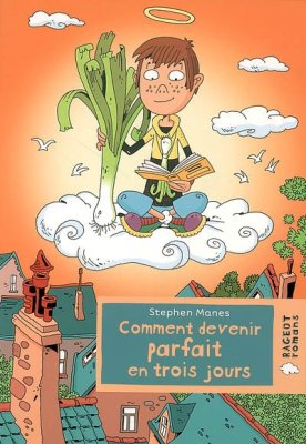 Couverture de Comment devenir parfait en trois jours