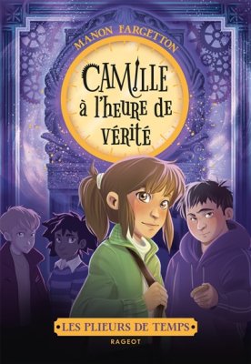 Couverture de Camille à l'heure de vérité