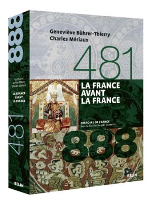 Couverture de La France avant la France, 481-888