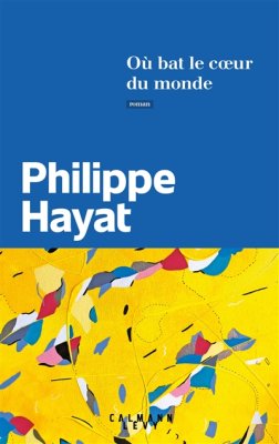 Couverture de Où bat le coeur du monde
