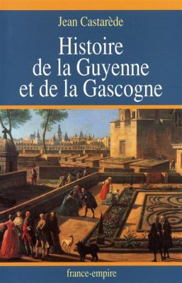 Couverture de Histoire de la Guyenne et de la Gascogne