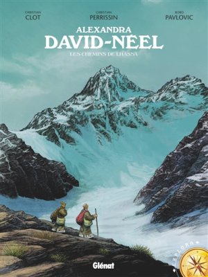 Couverture de Alexandra David-Neel; Les chemins de Lhassa