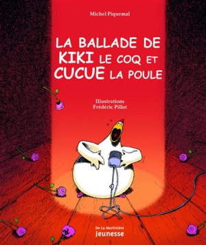 Couverture de La Ballade de Kiki le coq et de Cucue la poule