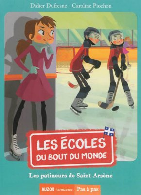 Couverture de Les Ecoles du bout du monde / Les Patineurs de Saint-Arsène