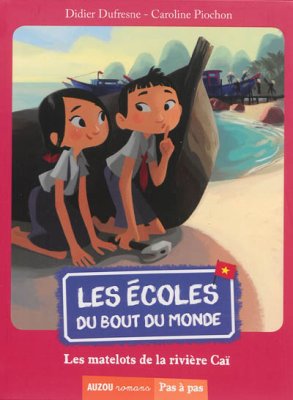Couverture de Les Ecoles du bout du monde/ Les matelots de la rivière Caï