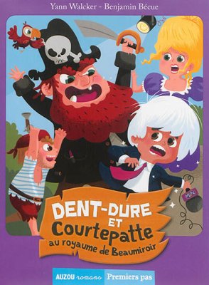 Couverture de Dent-Dure et Courtepatte au royaume de Beaumiroir