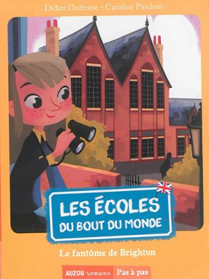 Couverture de Les Ecoles du bout du monde/ Le fantôme de Brighton