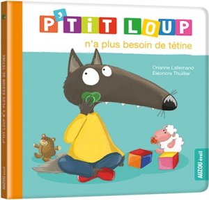Couverture de P'tit Loup n'a plus besoin de tétine