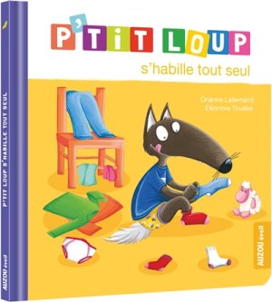 Couverture de P'tit Loup s'habille tout seul