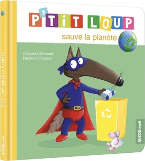 Couverture de P'tit loup sauve la planète
