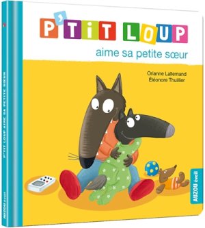 Couverture de P'tit Loup aime sa petite soeur