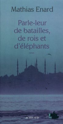 Couverture de Parle-leur de batailles, de rois et d'éléphants