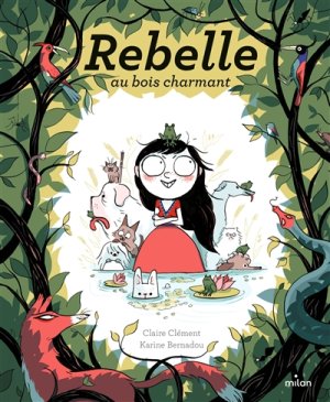 Couverture de Rebelle au bois charmant