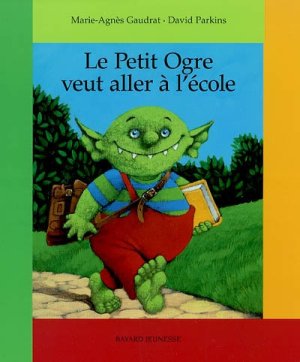 Couverture de Le petit ogre veut aller à l'école