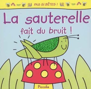 Couverture de La sauterelle fait du bruit !