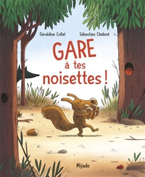 Couverture de Gare à tes noisettes !