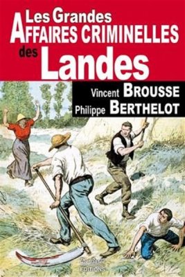 Couverture de Les grandes affaires criminelles des Landes