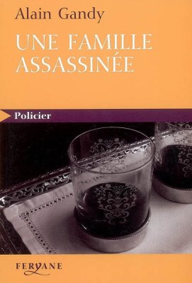 Couverture de Une famille assassinée