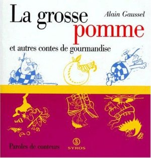 Couverture de La grosse pomme et autres contes de gourmandise