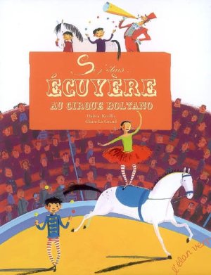 Couverture de Si j'étais écuyère au cirque Boltano
