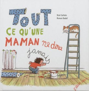 Couverture de Tout ce qu'une Maman ne dira jamais