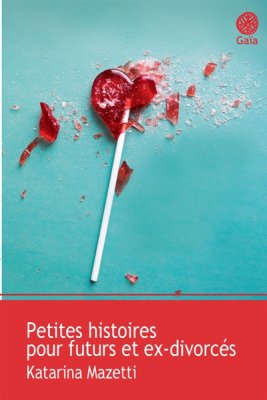 Couverture de Petites histoires pour futurs et ex-divorcés