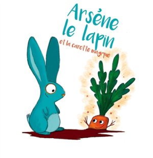 Couverture de Arsène et la carotte magique