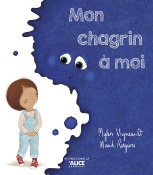 Couverture de Mon chagrin à moi