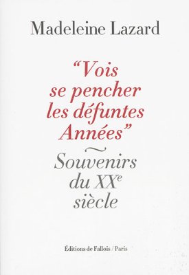 Couverture de "Vois se pencher les défuntes Années" Souvenirs du XX° siècle