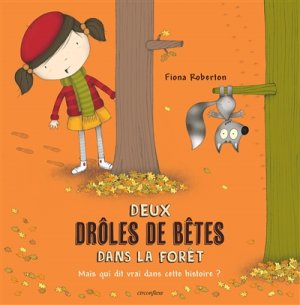 Couverture de Deux drôles de bêtes dans la forêt Maisqui dit vrai dans cette histoire ?