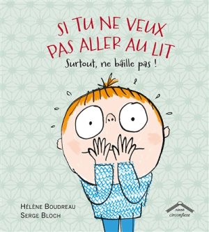 Couverture de Si tu ne veux pas aller au lit, surtout, ne bâille pas !