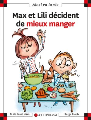 Couverture de Max et Lili décident de mieux manger