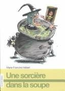 Couverture de Une sorcière dans la soupe